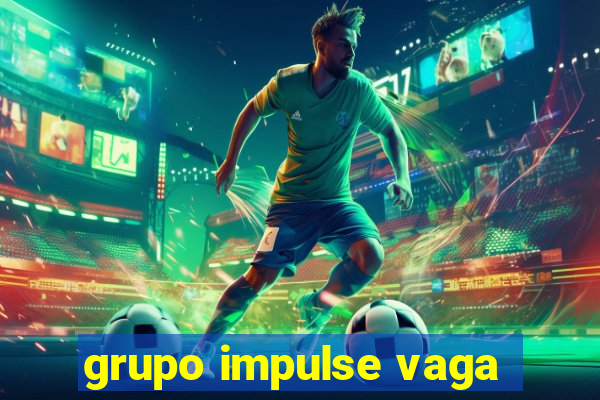 grupo impulse vaga